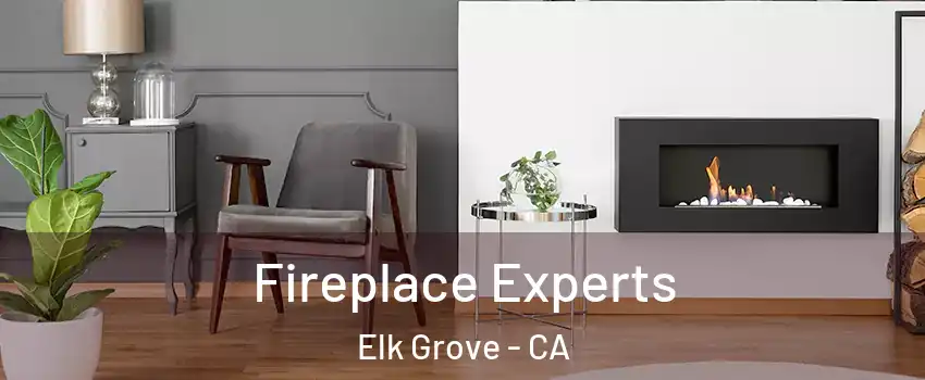 Fireplace Experts Elk Grove - CA