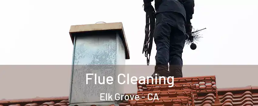 Flue Cleaning Elk Grove - CA