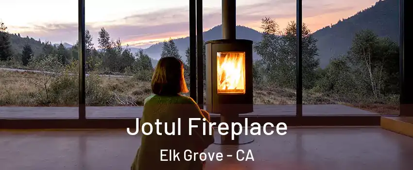 Jotul Fireplace Elk Grove - CA