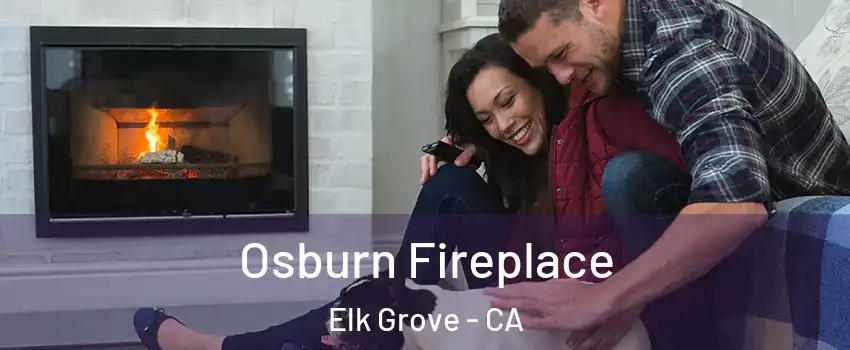 Osburn Fireplace Elk Grove - CA