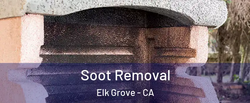 Soot Removal Elk Grove - CA